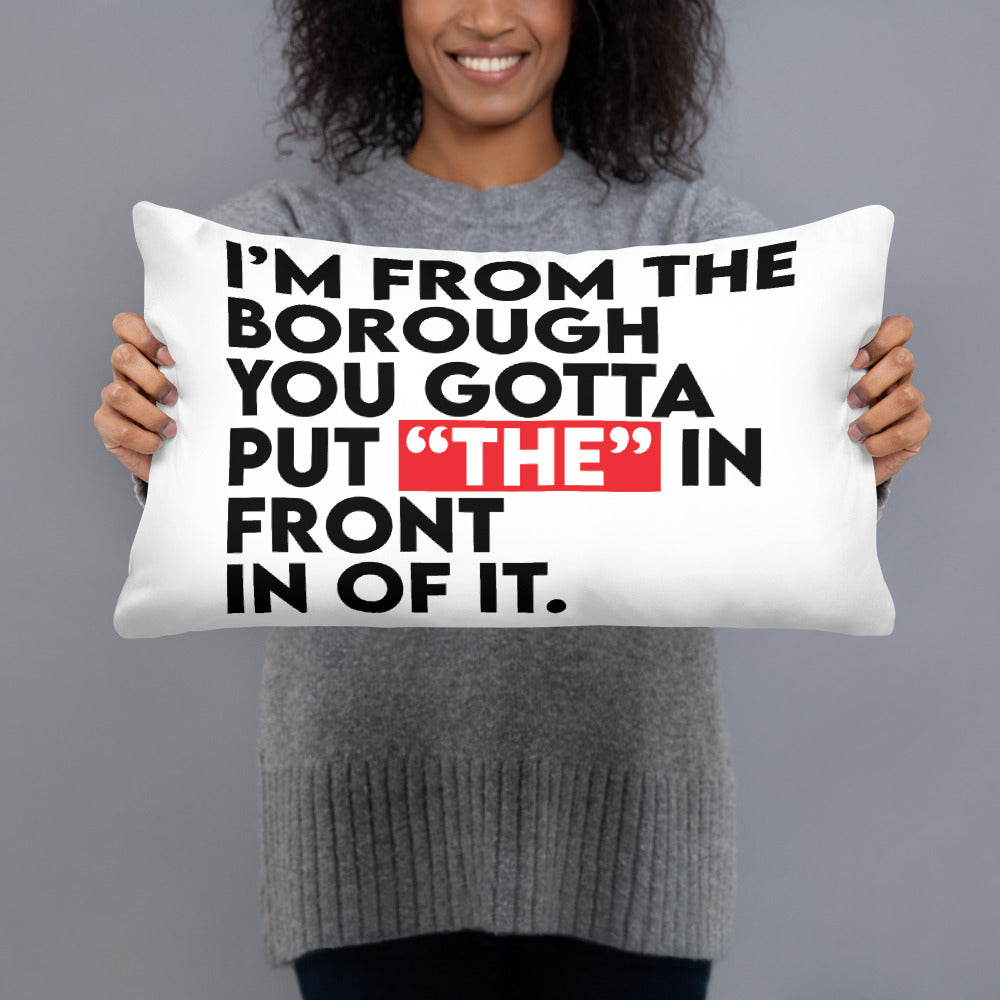 I'm From The Borough Basic Pillow