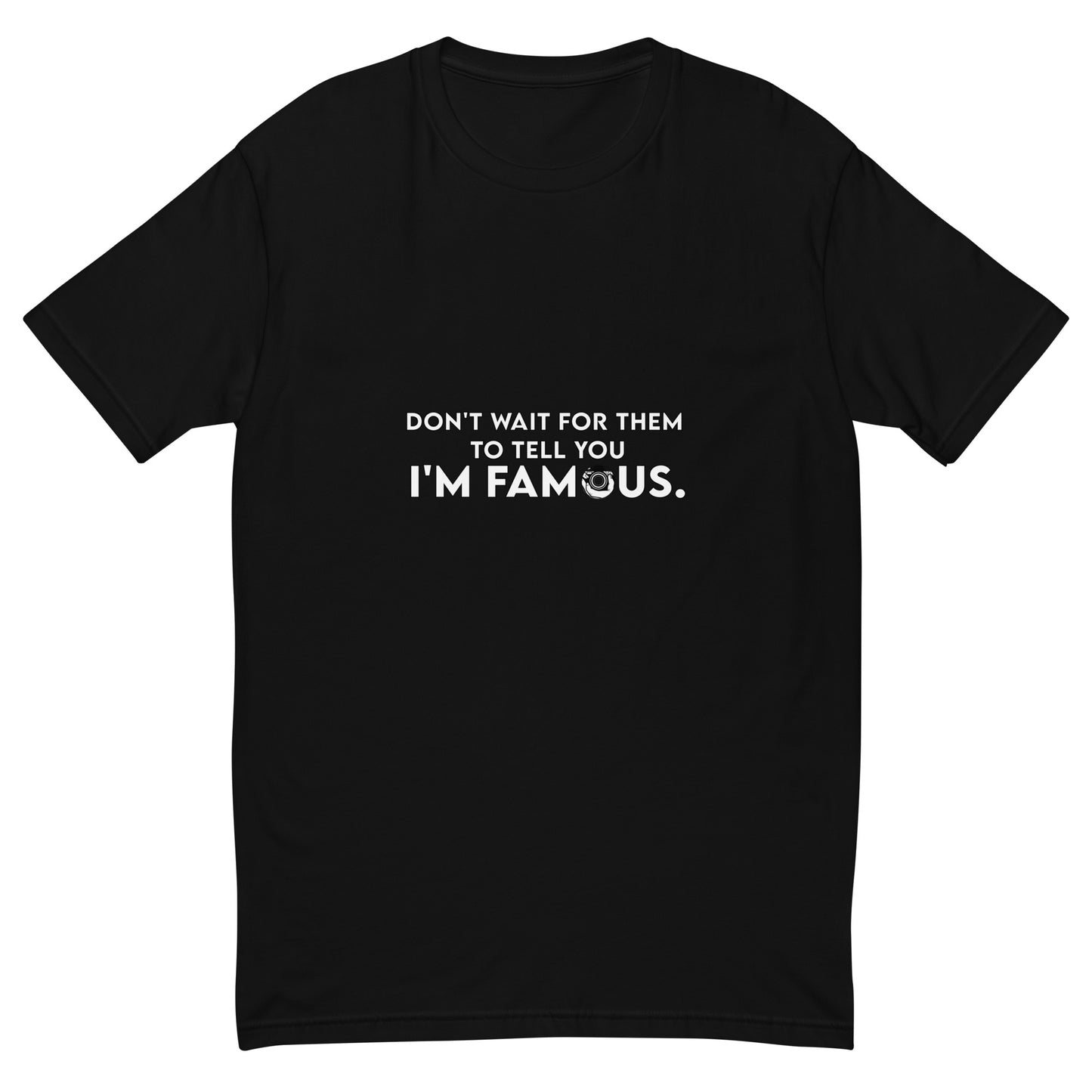 I'm Famous Tee