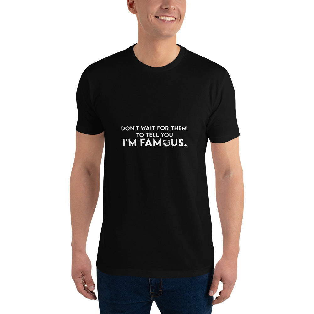 I'm Famous Tee