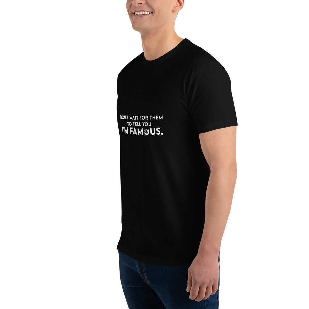 I'm Famous Tee