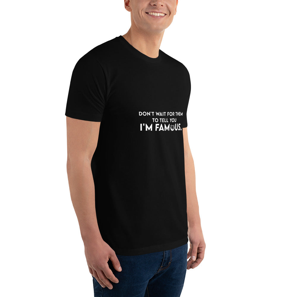 I'm Famous Tee