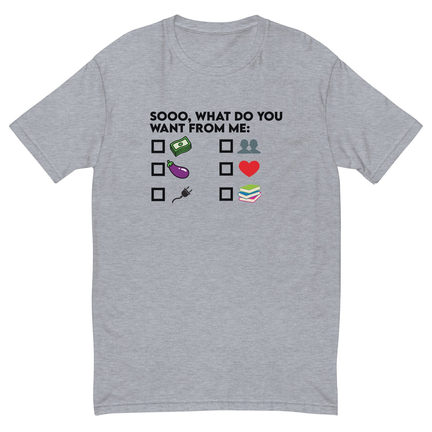 What Do You Want From ME Tee