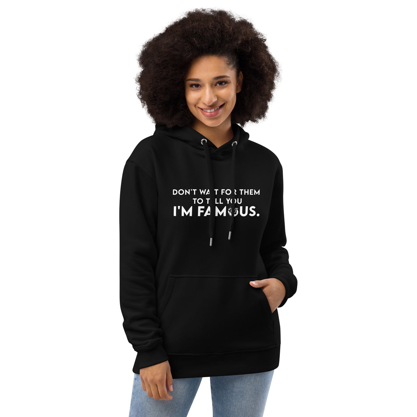 I'M FAMOUS Premium eco hoodie