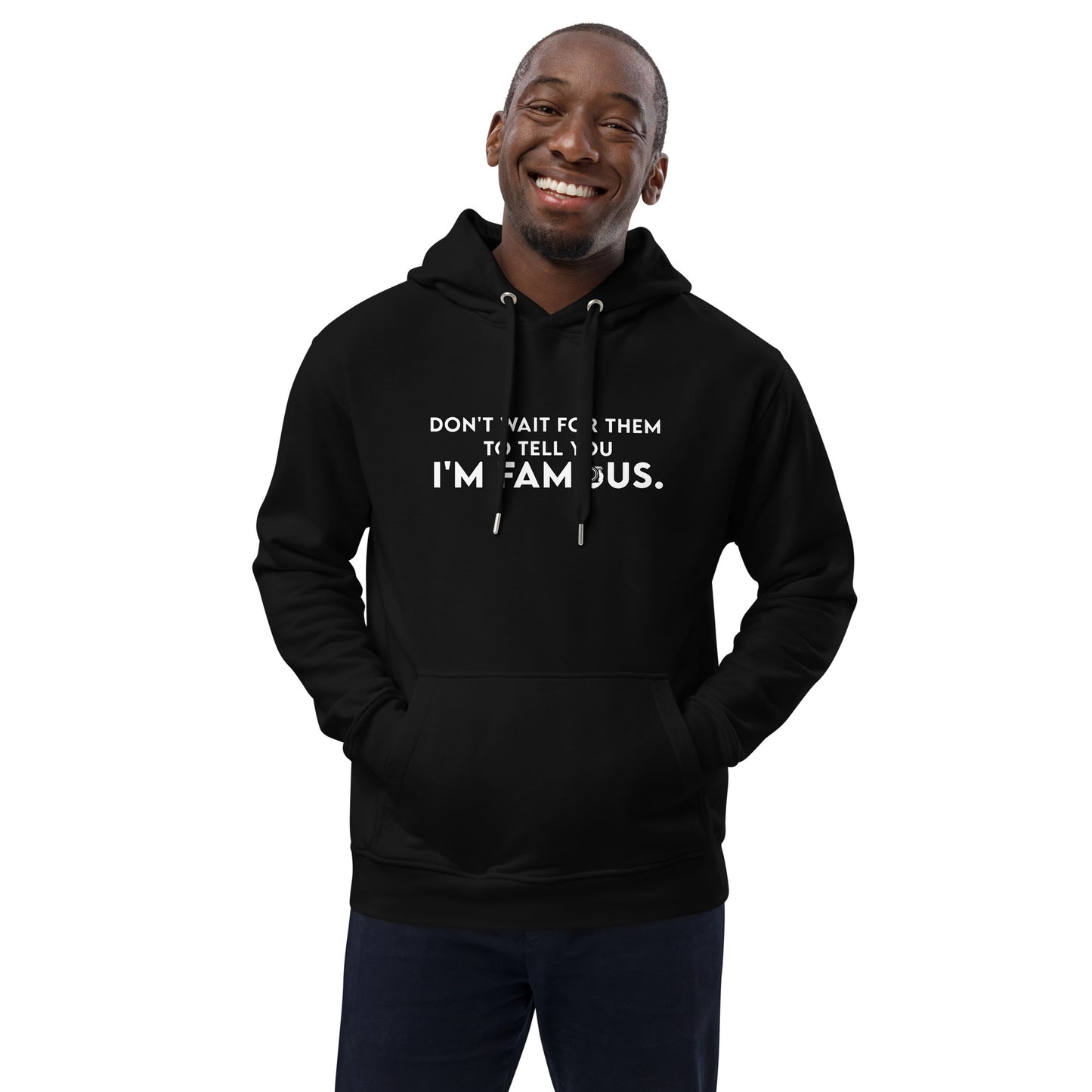 I'M FAMOUS Premium eco hoodie