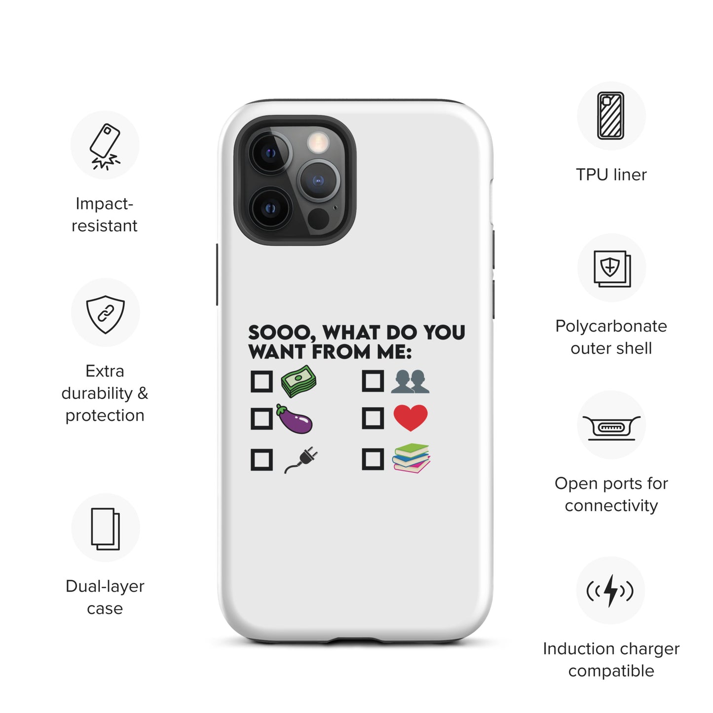 So What Do You Want From ME Tough Case for iPhone®