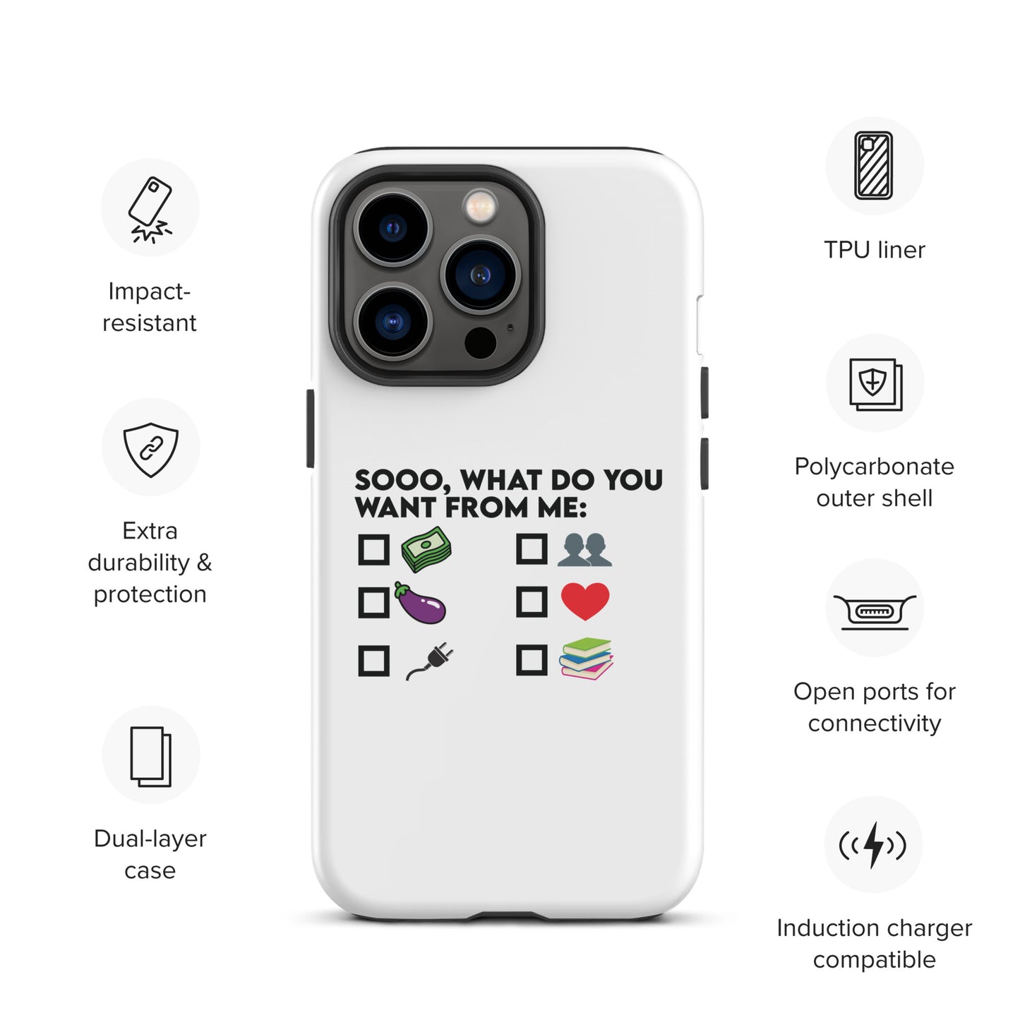 So What Do You Want From ME Tough Case for iPhone®