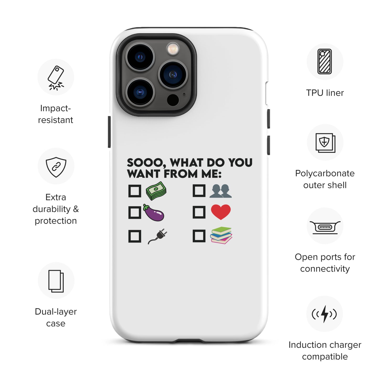 So What Do You Want From ME Tough Case for iPhone®
