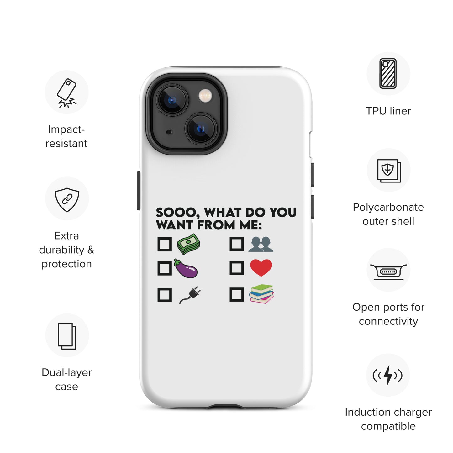 So What Do You Want From ME Tough Case for iPhone®