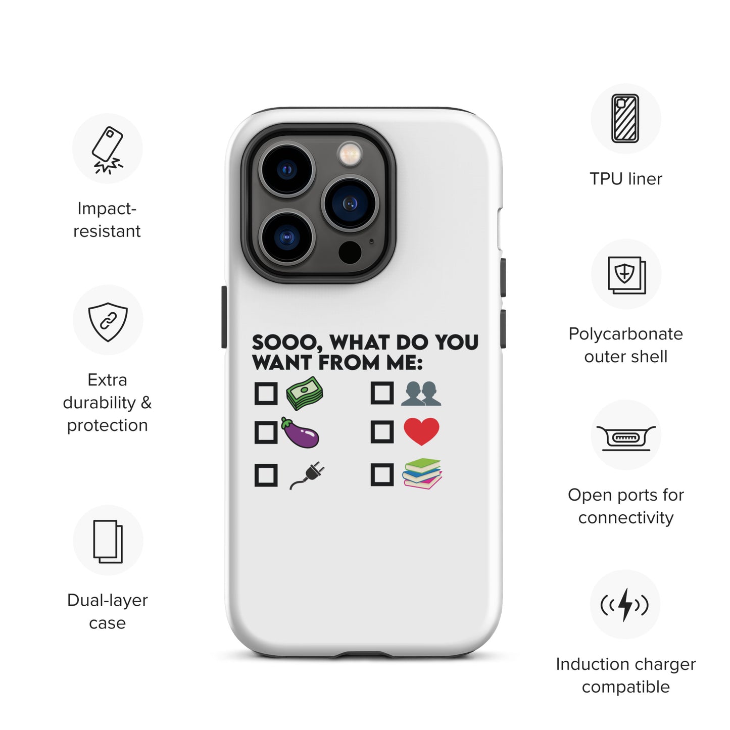 So What Do You Want From ME Tough Case for iPhone®