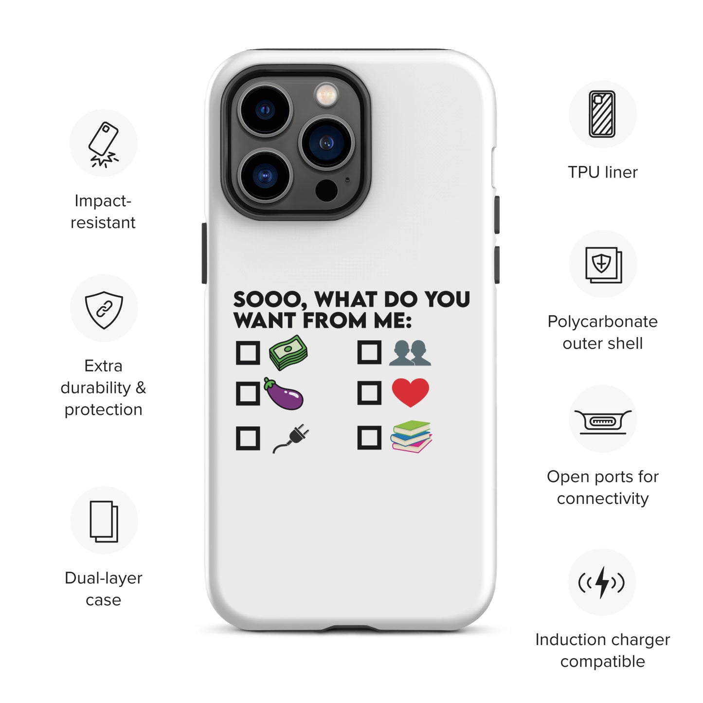 So What Do You Want From ME Tough Case for iPhone®