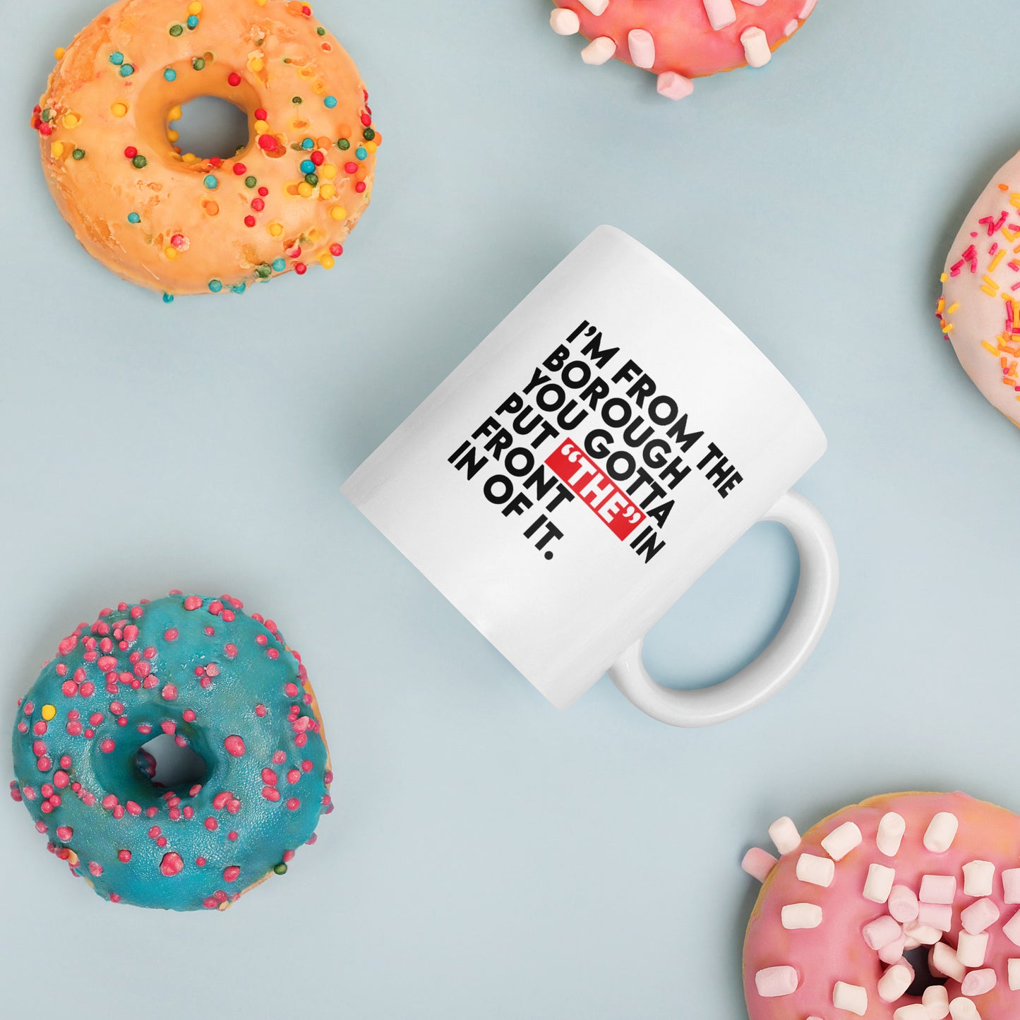 I'm From The Borough White glossy mug