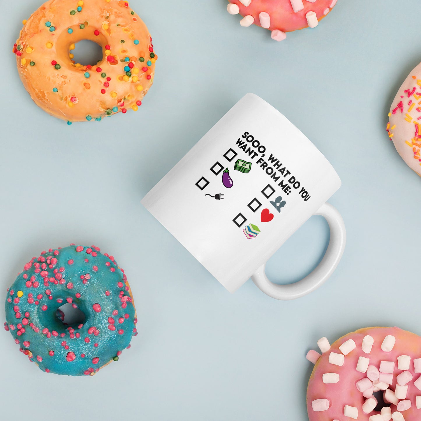 So What Do You Want From ME White glossy mug