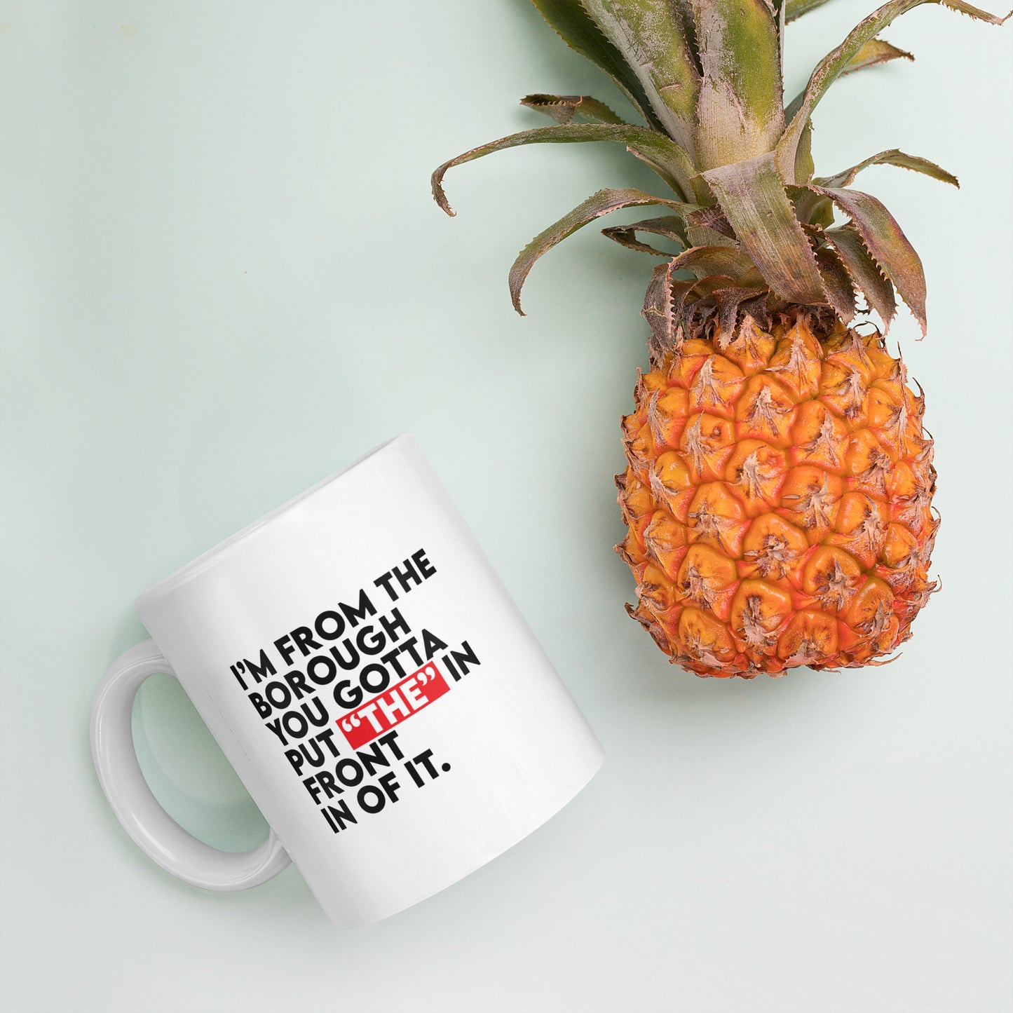 I'm From The Borough White glossy mug