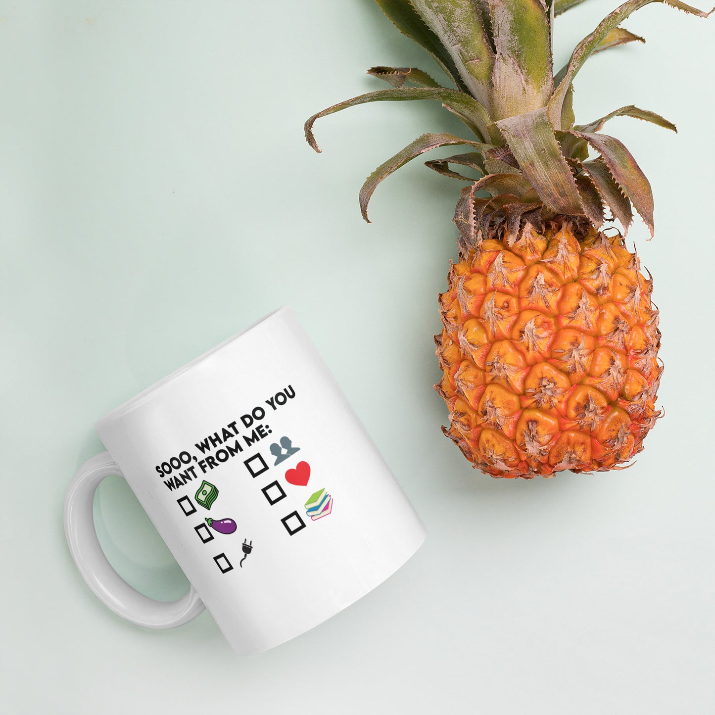 So What Do You Want From ME White glossy mug