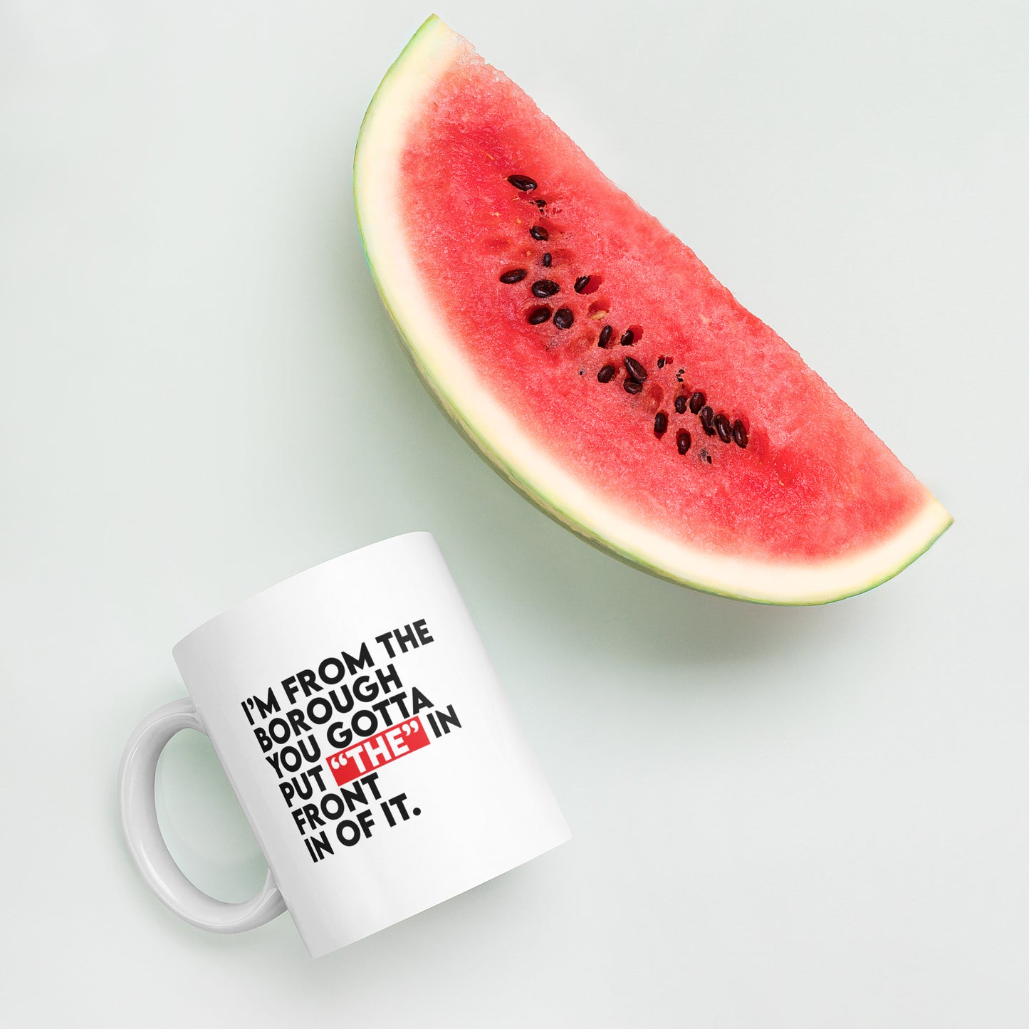 I'm From The Borough White glossy mug