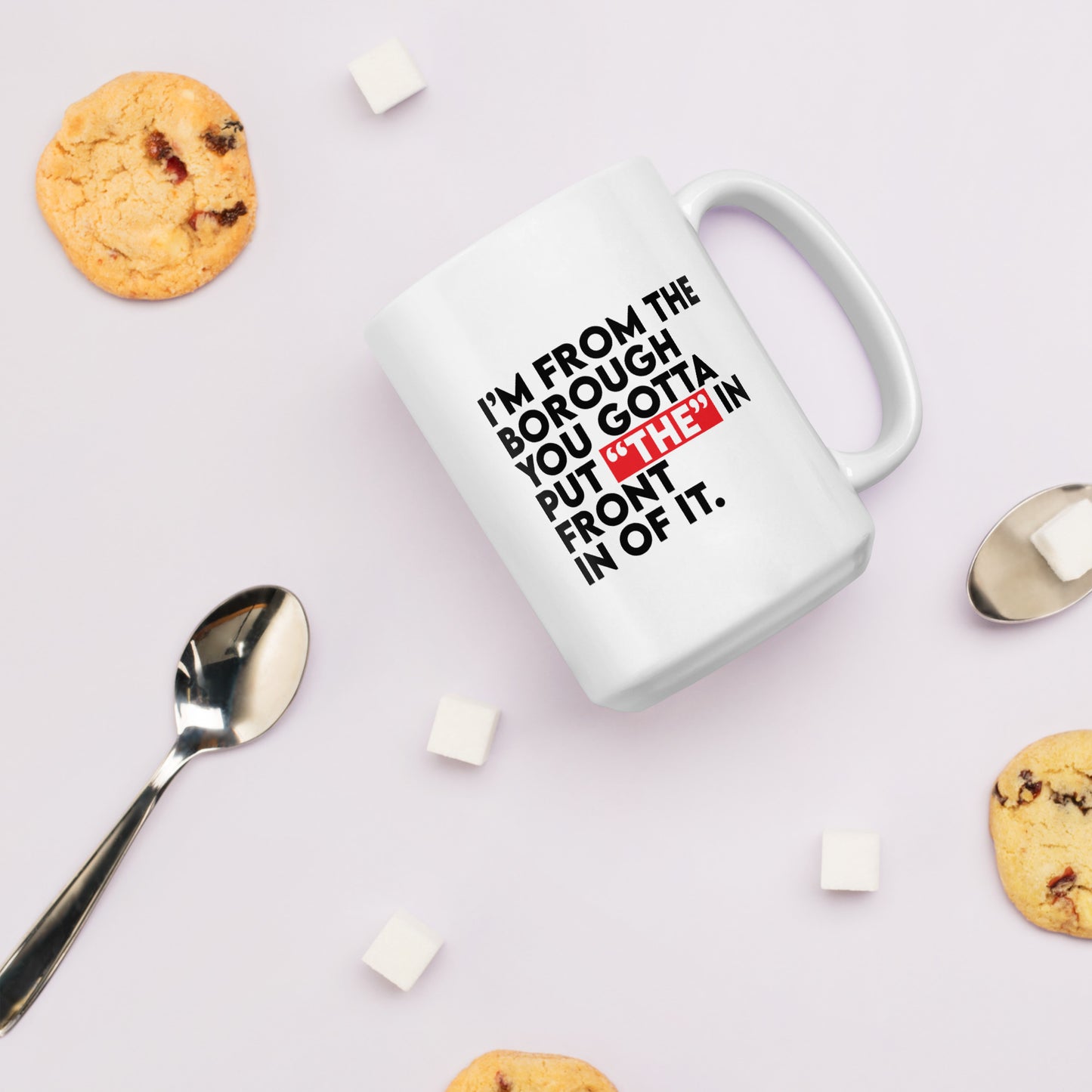 I'm From The Borough White glossy mug
