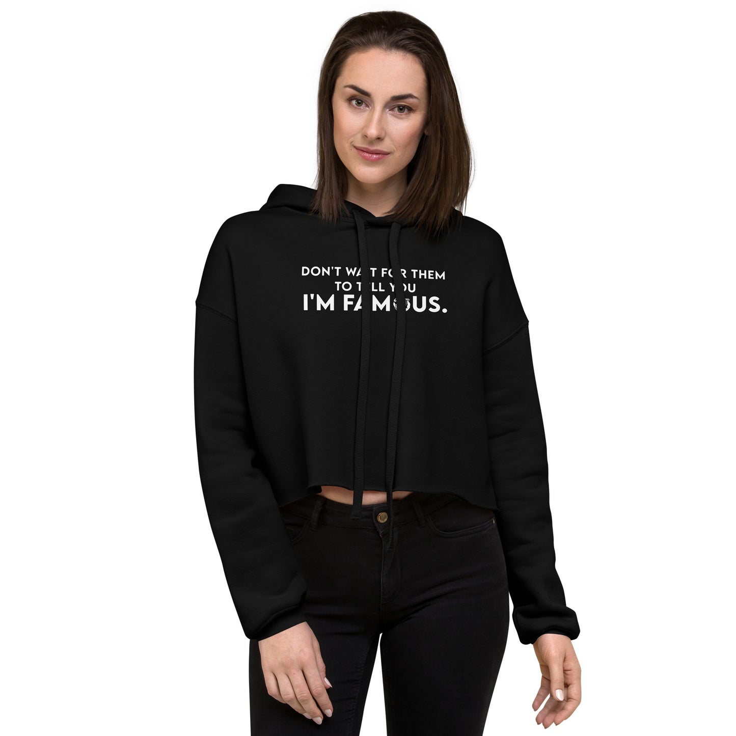 I'm Famous Crop Hoodie