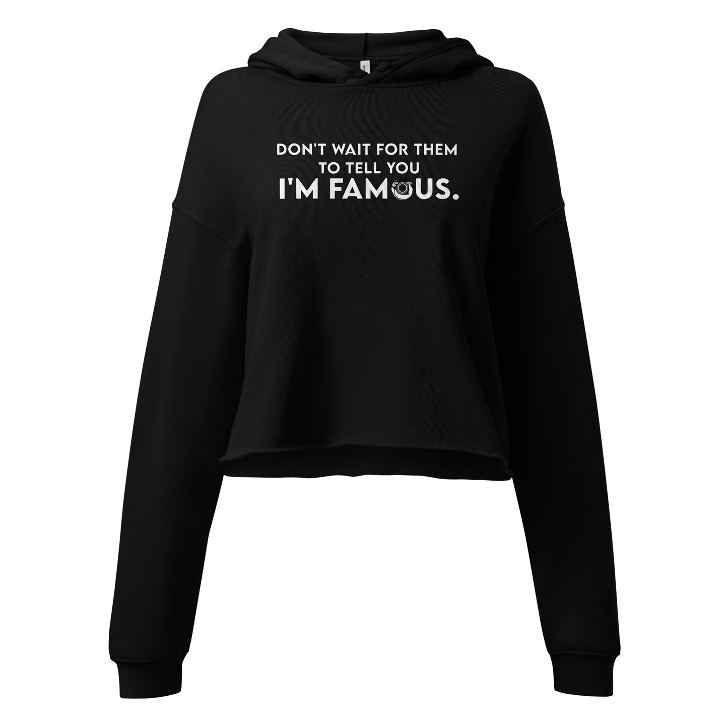 I'm Famous Crop Hoodie
