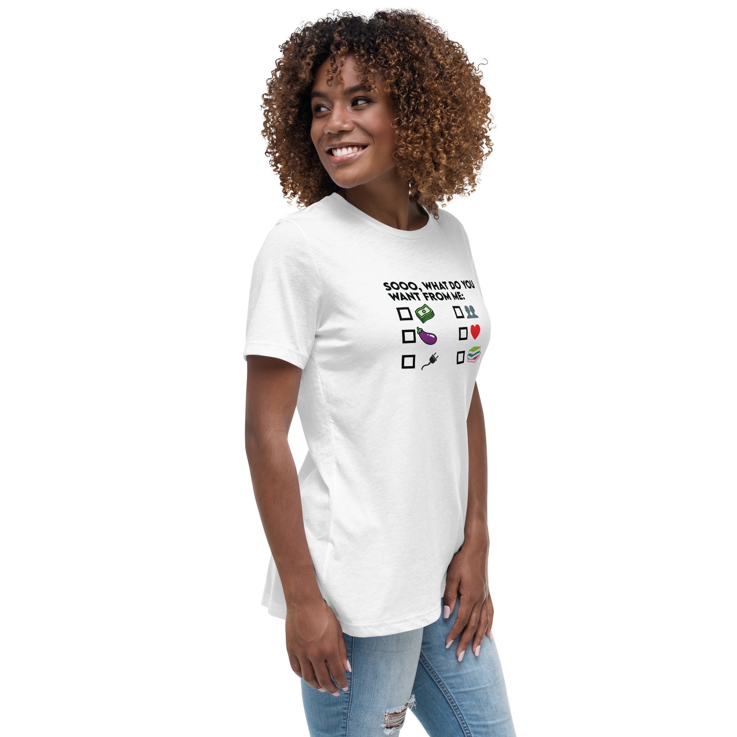 Women's What Do You Want From ME T-Shirt