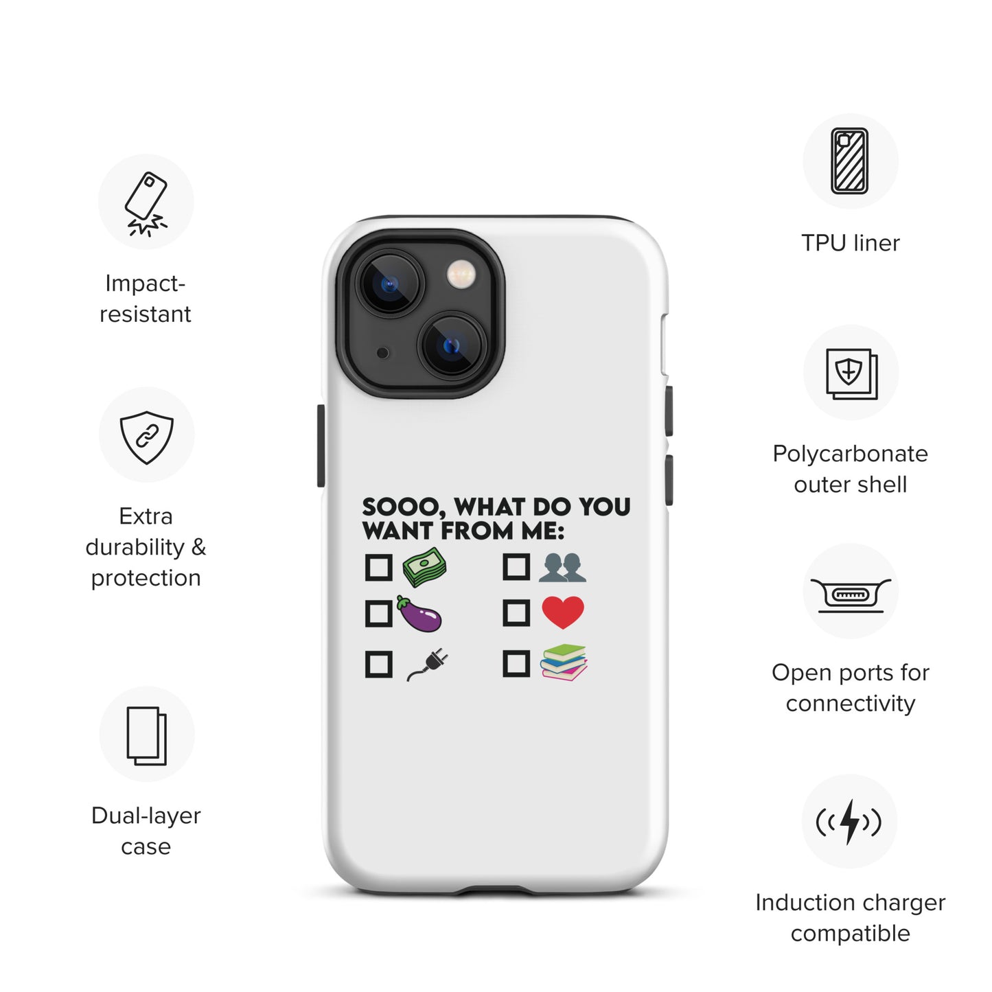 So What Do You Want From ME Tough Case for iPhone®