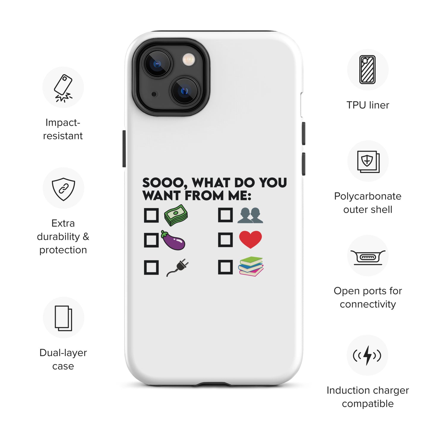 So What Do You Want From ME Tough Case for iPhone®
