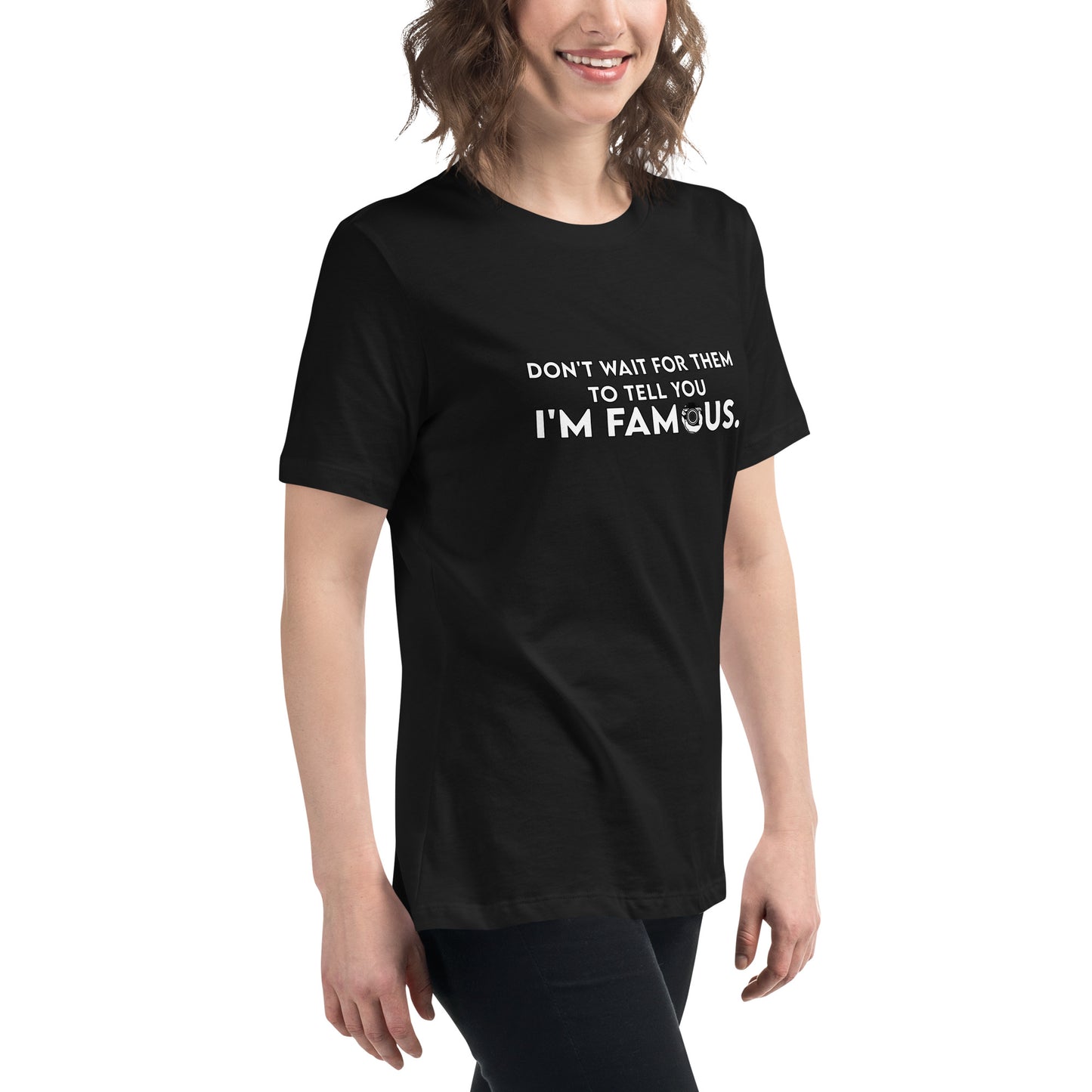 Women's I'M FAMOUS Tee