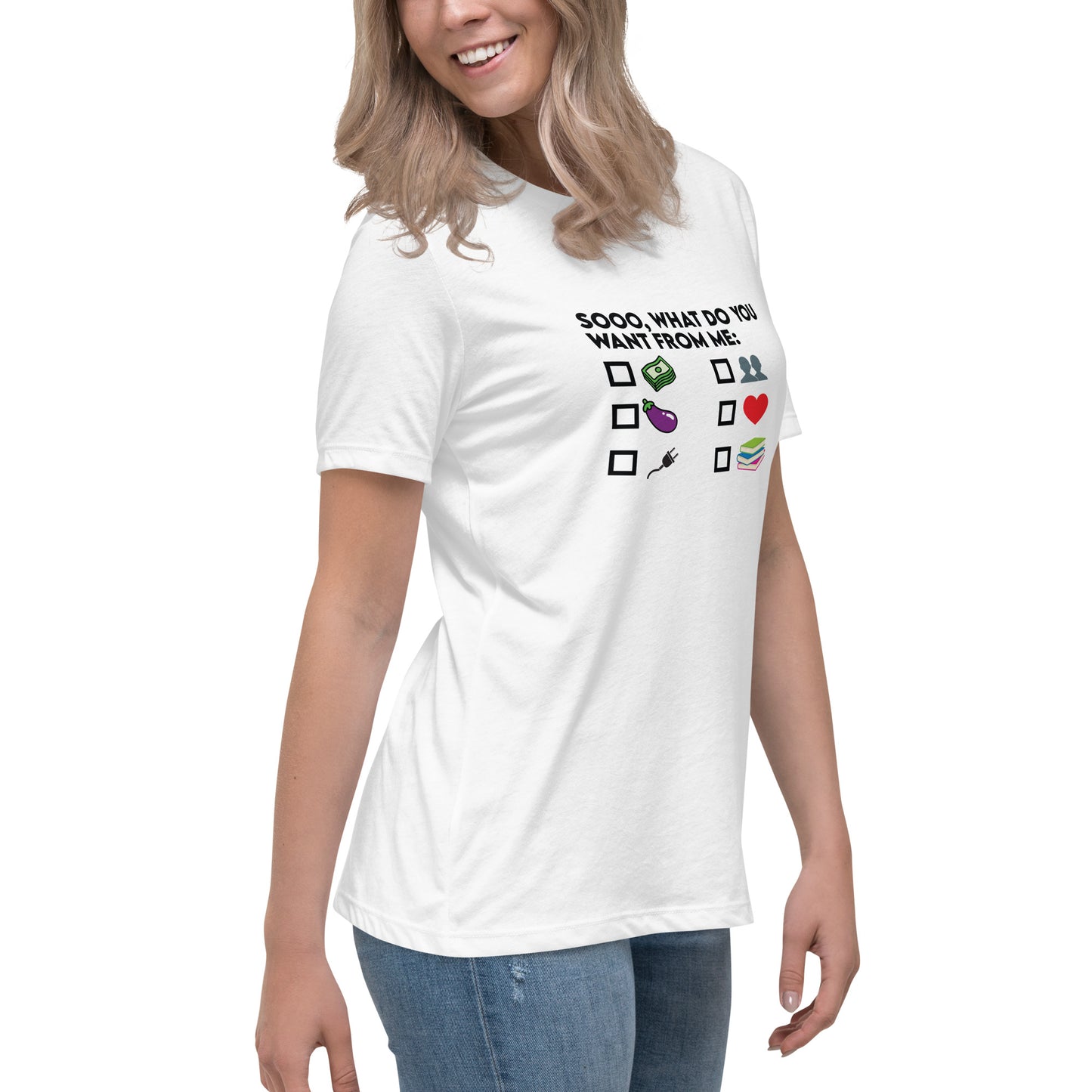 Women's What Do You Want From ME T-Shirt